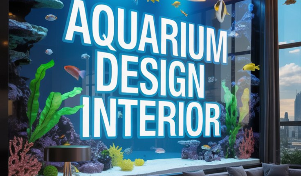 Aquarium Design Interior